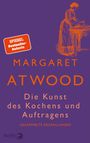 Margaret Atwood: Die Kunst des Kochens und Auftragens, Buch
