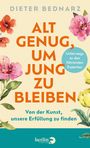 Dieter Bednarz: Alt genug, um jung zu bleiben, Buch