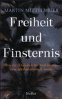 Martin Mittelmeier: Freiheit und Finsternis, Buch