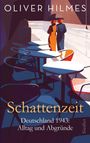 Oliver Hilmes: Schattenzeit, Buch