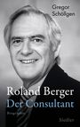 Gregor Schöllgen: Roland Berger - Der Consultant, Buch