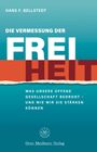 Hans. F. Bellstedt: Die Vermessung der Freiheit, Buch