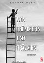 Lothar Bley: Von Trümmern und Träumen, Buch