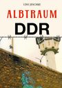 Udo Jeschke: Albtraum DDR, Buch