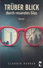 Claudia Herber: Trüber Blick durch rosarotes Glas, Buch