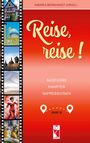 "Reise, reise!" oben mit "Andrea Bernhardt (Hrsg.)". Unten: "Ausflüge Fahrten Impressionen". Band 30. Links Reisebilder.