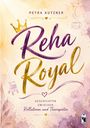 "PETRA KUTZNER Reha Royal: Geschichten zwischen Rollatoren und Therapietee. Krone, Rollator, Herz und Teetasse als Grafiken."