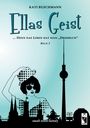 Titel: Ellas Geist. „Denn das Leben hat kein Drehbuch.“ Illustration einer Frau mit Sonnenbrille und Berliner Silhouette.