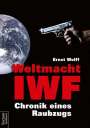 Ernst Wolff: Weltmacht IWF, Buch