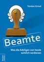 Torsten Ermel: Beamte - Was die Adeligen von heute wirklich verdienen, Buch