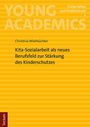 Christina Wiethüchter: Kita-Sozialarbeit als neues Berufsfeld zur Stärkung des Kinderschutzes, Buch