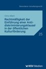 Chris N Albert: Rechtmäßigkeit der Einführung einer Antidiskriminierungsklausel in der öffentlichen Kulturförderung, Buch