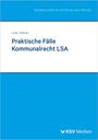 Titel: "Praktische Fälle Kommunalrecht LSA" von Junk | Wiener. Blau-weißer Hintergrund, KSV Medien-Logo unten.