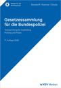 Gesetzessammlung für die Bundespolizei, Textsammlung für Ausbildung, Prüfung und Praxis, 17. Auflage 2026.