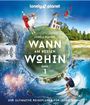 Lonely Planet: Lonely Planets Wann am besten wohin?, Buch