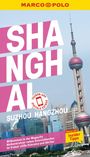 Françoise Hauser: MARCO POLO Reiseführer Shanghai, Sozhou, Hangzhou, Buch