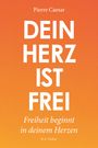 Pierre Caesar: Dein Herz ist frei, Buch