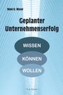 René O. Moser, Geplanter Unternehmenserfolg. Wissen, Können, Wollen. Hintergrund: modernes Dach-Design.