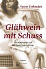 "Glühwein mit Schuss", Nasser Torkzadeh. Untertitel: "Eine Kindheit im Iran und Neuanfänge in Europa". Sepiafoto einer Frau.