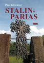 "Paul Glöckner. STALIN-PARIAS. Roman. R. G. Fischer." Hintergrund: Skulptur eines verworrenen Baumes zwischen Steinsäulen.