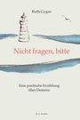 Ruth Gygax: Nicht fragen, bitte, Buch