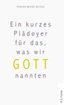 Erhard Wiers-Keiser: Ein kurzes Plädoyer für das, was wir Gott nannten, Buch