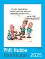 Phil Hubbe: Handicaps 2025: Monatskalender für die Wand, KAL