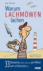 Jan Zerbst: Warum Lachmöwen lachen: 33 Beweise dafür, dass es am Meer am schönsten ist, Buch