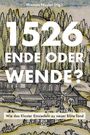 Großer Text: "1526 Ende oder Wende?" Kleiner Text: "Wie das Kloster Einsiedeln zu neuer Blüte fand". Illustration eines Klosters.