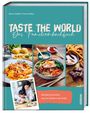 "Taste the World: Das Familienkochbuch. Beliebte Gerichte aus 36 Ländern der Erde." Fotos von Speisen und kochender Familie.
