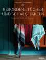 Sascha Blase-Van Wagtendonk: Besondere Tücher und Schals häkeln, Buch