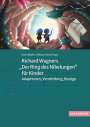 : Richard Wagners "Der Ring des Nibelungen" für Kinder, Buch