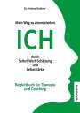Helmar H. D. Dießner: Mein Weg zu einem starken ICH durch Selbst-Wert-Schätzung und Selbststärke, Buch