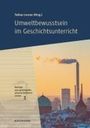 : Umweltbewusstsein im Geschichtsunterricht, Buch