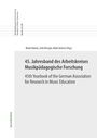 : 45. Jahresband des Arbeitskreises Musikpädagogische Forschung / 45th Yearbook of the German Association for Research in Music Education, Buch