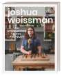 Joshua Weissman: Ein unverschämt gutes Kochbuch, Buch