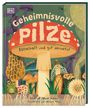 Lynne Boddy: Geheimnisvolle Pilze, Buch