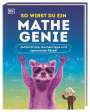 Mike Goldsmith: So wirst du ein Mathe-Genie, Buch