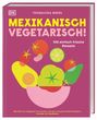 Thomasina Miers: Mexikanisch vegetarisch!, Buch