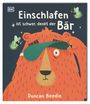 Duncan Beedie: Einschlafen ist schwer, denkt der Bär, Buch