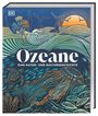 Text: "Ozeane. Eine Natur- und Kulturgeschichte." Illustration mit Meeresfauna und -flora, Vögel und Sonne am Horizont.