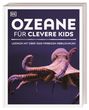 : Wissen für clevere Kids. Ozeane für clevere Kids, Buch