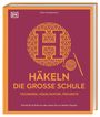 „Häkeln: Die große Schule. Techniken, Häkelmuster, Projekte.“ Oben Name, daneben Logo. Mittig „H“ mit Garnmotiv.