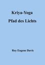 Roy Eugene Davis: Kriya-Yoga, Pfad des Lichts, Buch