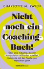 Charlotte M. Raven: Nicht noch ein Coaching-Buch!, Buch