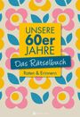 Wolfgang Berke: Unsere 60er Jahre - Das Rätselbuch, Buch