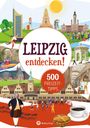 Petra Mewes: Leipzig entdecken! 500 Freizeittipps : Natur, Kultur, Sport, Spaß, Buch