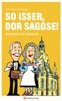 Ethel Scheffler: So isser, dor Saggse!, Buch