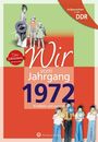 Inga Bork: Aufgewachsen in der DDR - Wir vom Jahrgang 1972 - Kindheit und Jugend, Buch