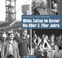 Klaus Rose: Wilde Zeiten im Revier - Die 60er & 70er Jahre, Buch